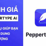 Đánh giá Peppertype AI – Công cụ giúp bạn tạo nội dung chất lượng