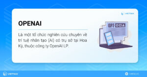 OpenAI là gì? 16 dự án nổi bật của OpenAl đã thực hiện