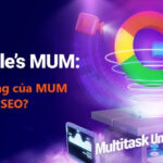 Google MUM: Tác động của Công nghệ AI này đối với SEO là gì?
