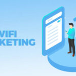 Wifi Marketing là gì? Những điều cần biết về phương pháp này mà bạn cần biết